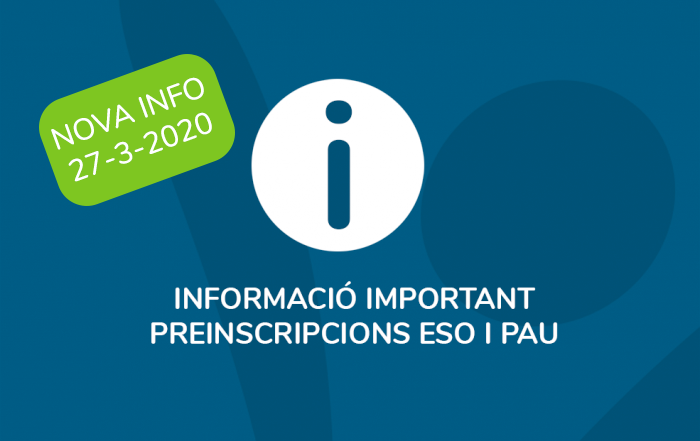 NOVA INFO PAU (27-3-20) I PREINSCRIPCIONS ESO (17-3-20)