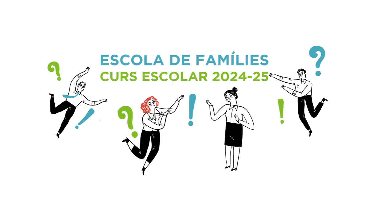 Escola de Famílies. Curs 24-25.