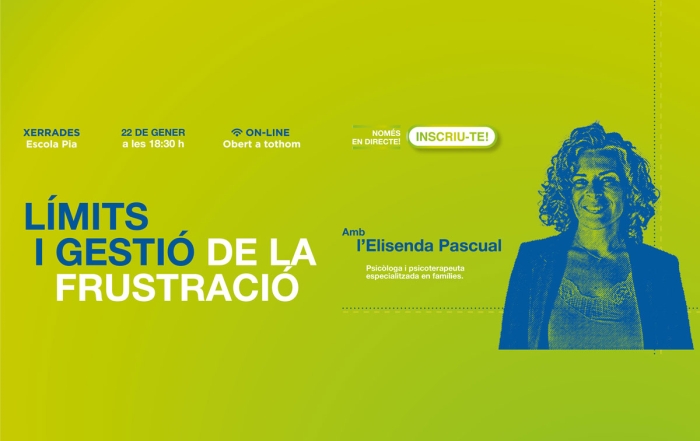 Xerrada Límits i gestió de la frustració amb Elisenda Pascual. 22 de gener 2025 a les 18,30h. Online